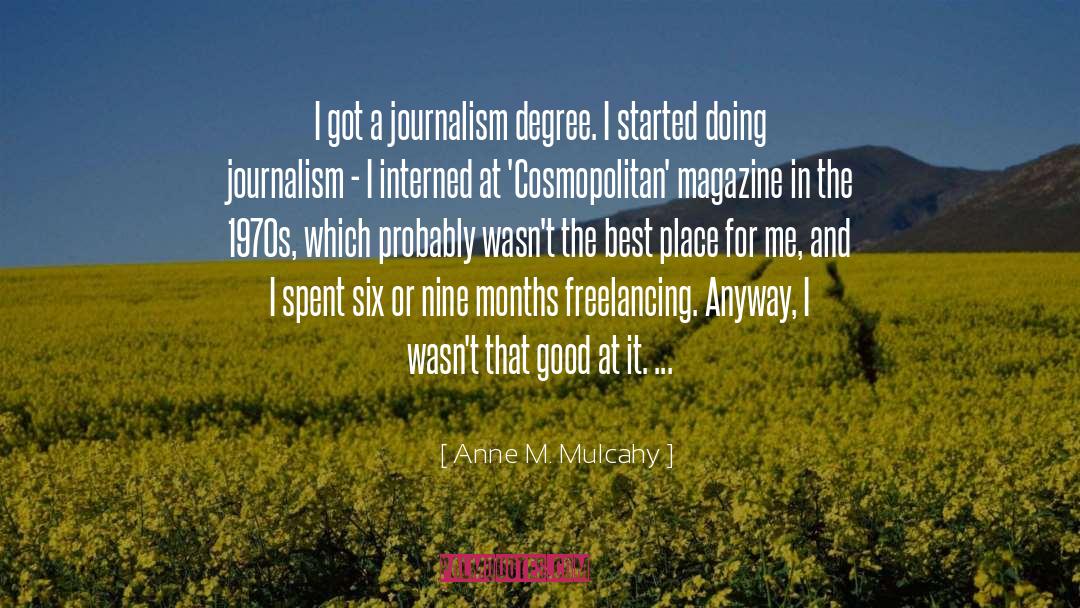 Anne M. Mulcahy Quotes: I got a journalism degree.