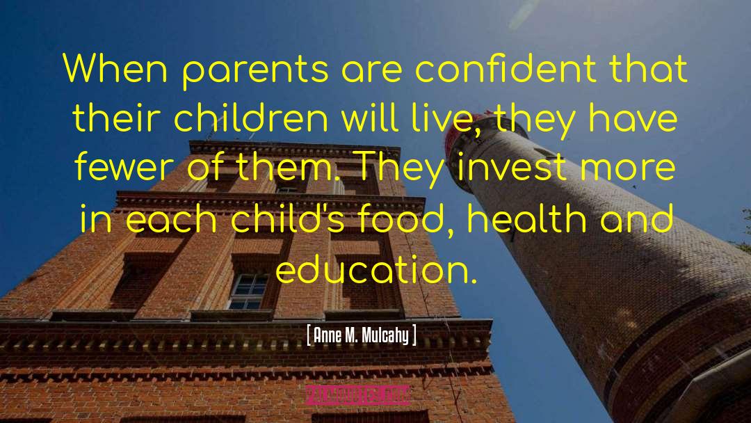 Anne M. Mulcahy Quotes: When parents are confident that