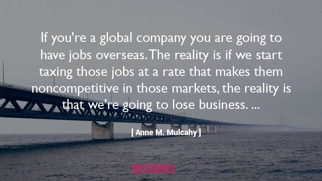 Anne M. Mulcahy Quotes: If you're a global company