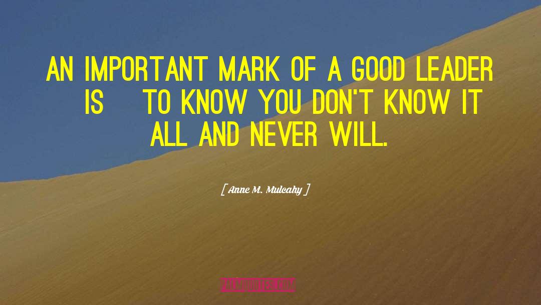 Anne M. Mulcahy Quotes: An important mark of a
