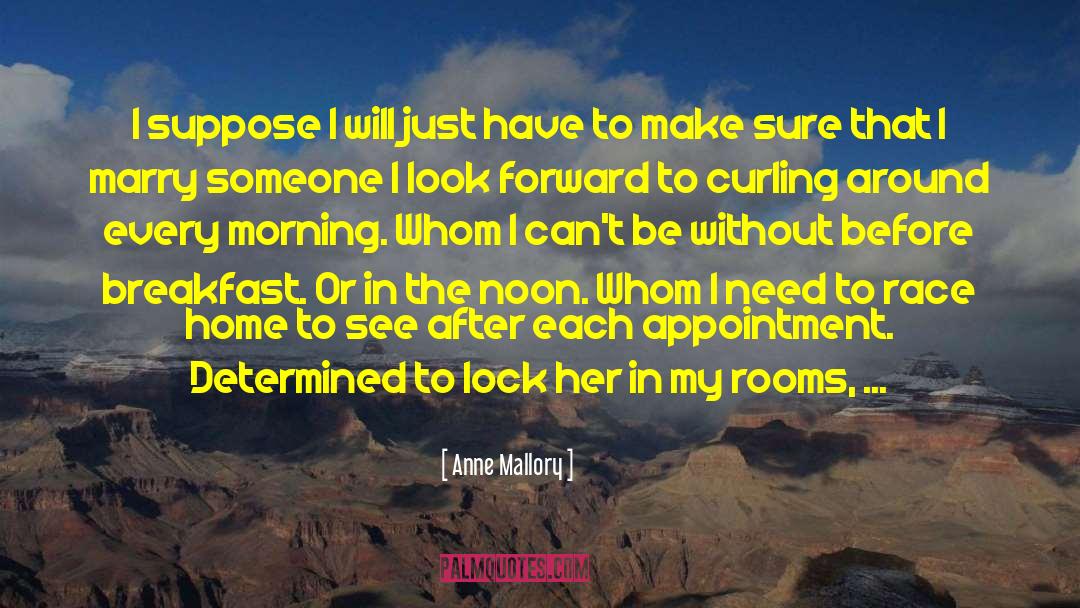 Anne Mallory Quotes: I suppose I will just