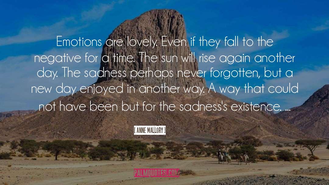 Anne Mallory Quotes: Emotions are lovely. Even if