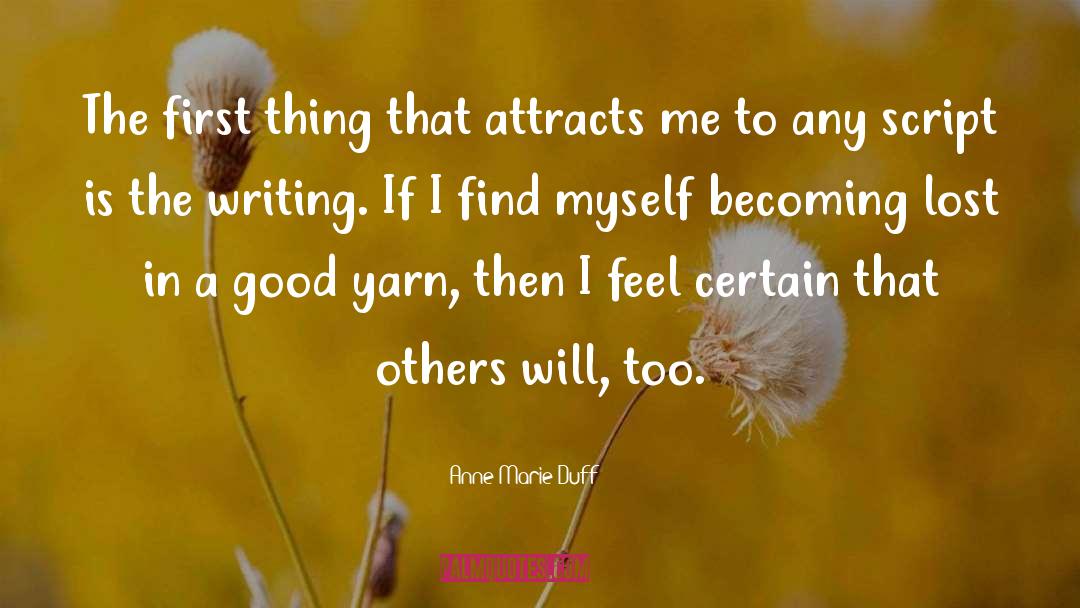 Anne-Marie Duff Quotes: The first thing that attracts