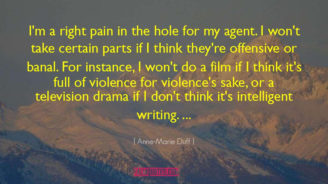 Anne-Marie Duff Quotes: I'm a right pain in