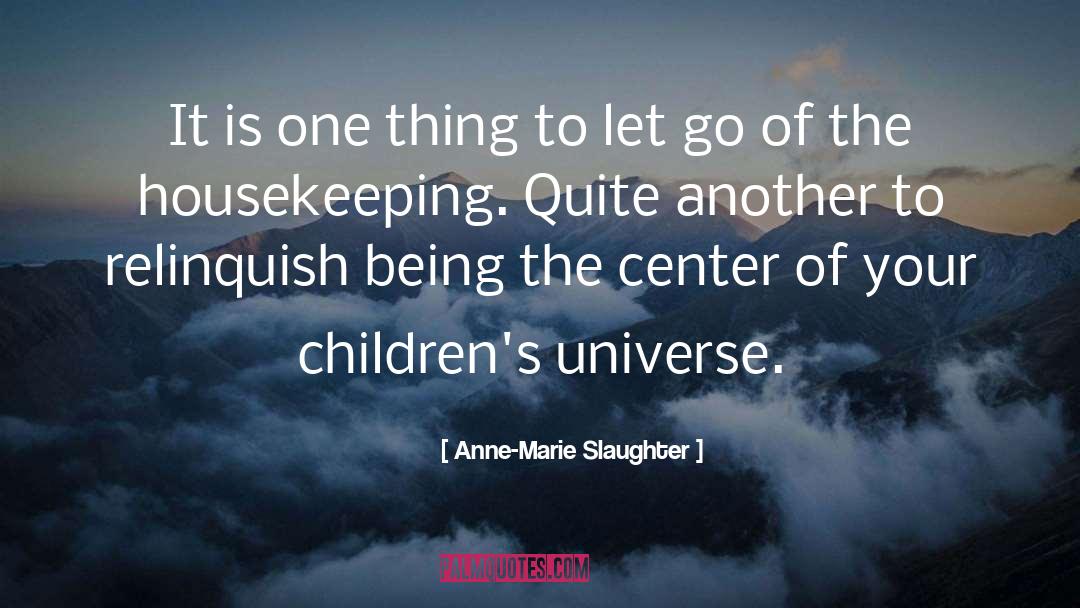 Anne-Marie Slaughter Quotes: It is one thing to