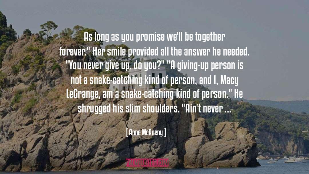 Anne McAneny Quotes: As long as you promise