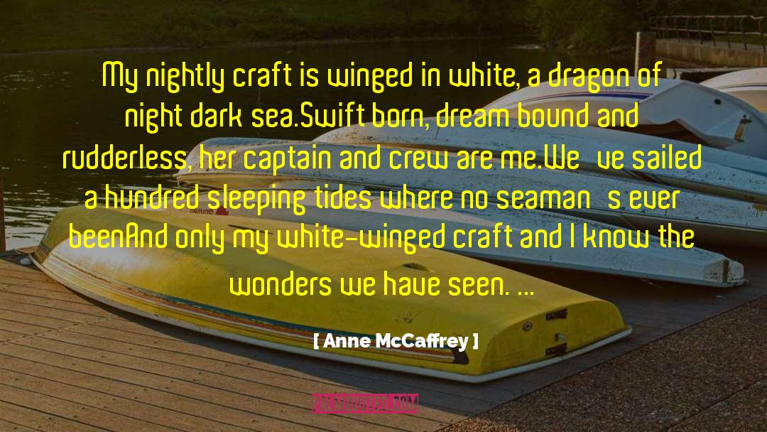 Anne McCaffrey Quotes: My nightly craft is winged