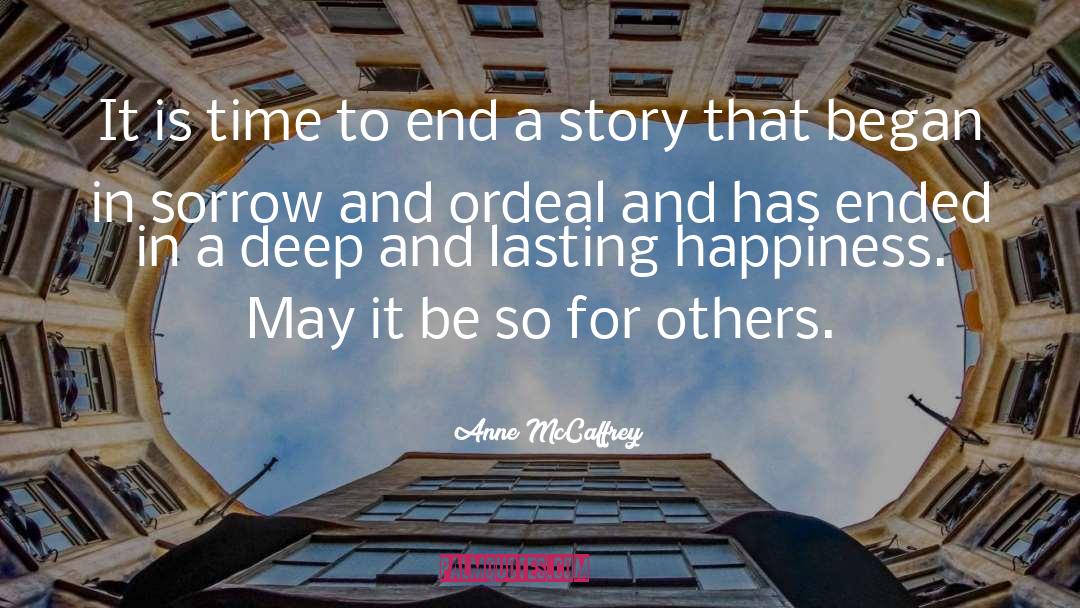 Anne McCaffrey Quotes: It is time to end