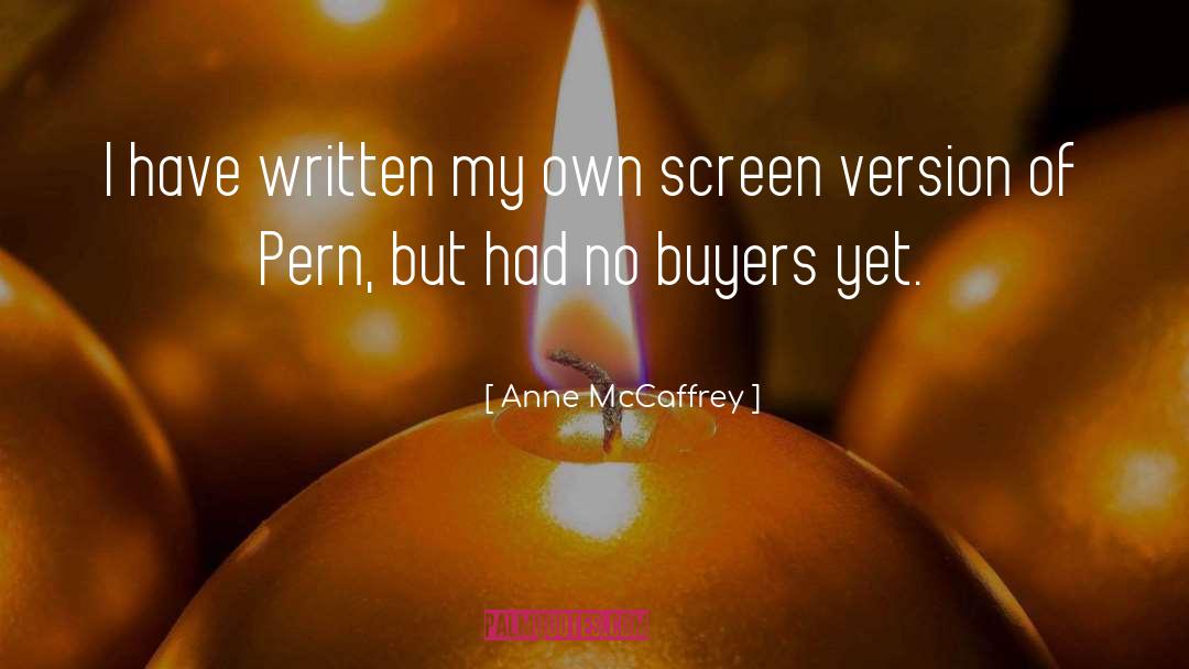 Anne McCaffrey Quotes: I have written my own