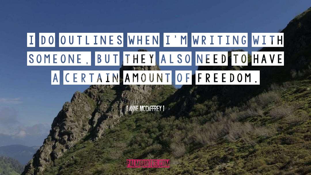 Anne McCaffrey Quotes: I do outlines when I'm