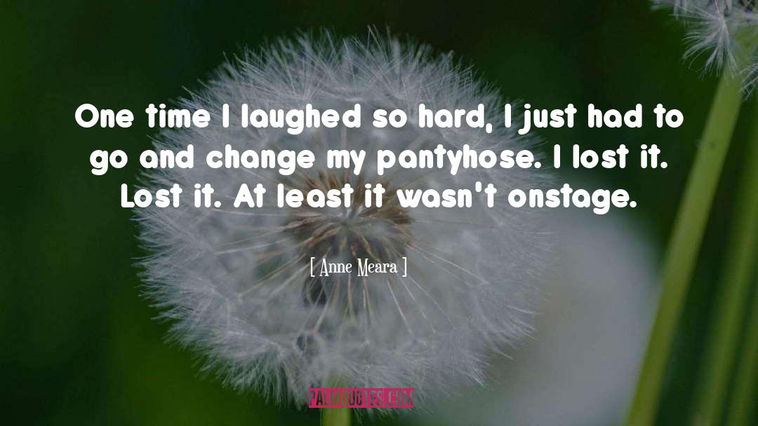 Anne Meara Quotes: One time I laughed so