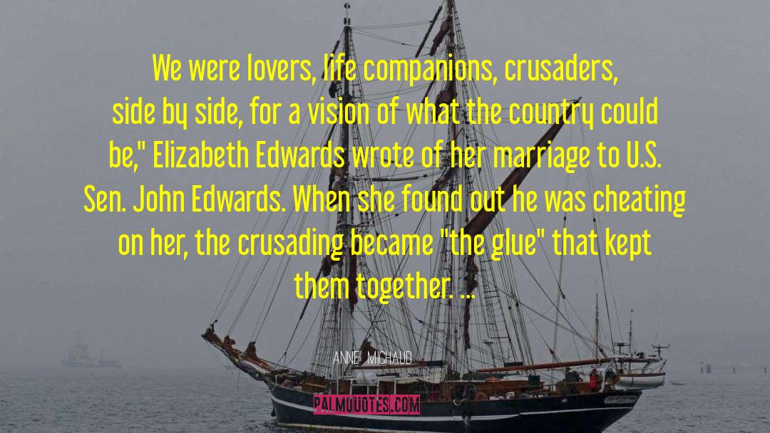 Anne  Michaud Quotes: We were lovers, life companions,