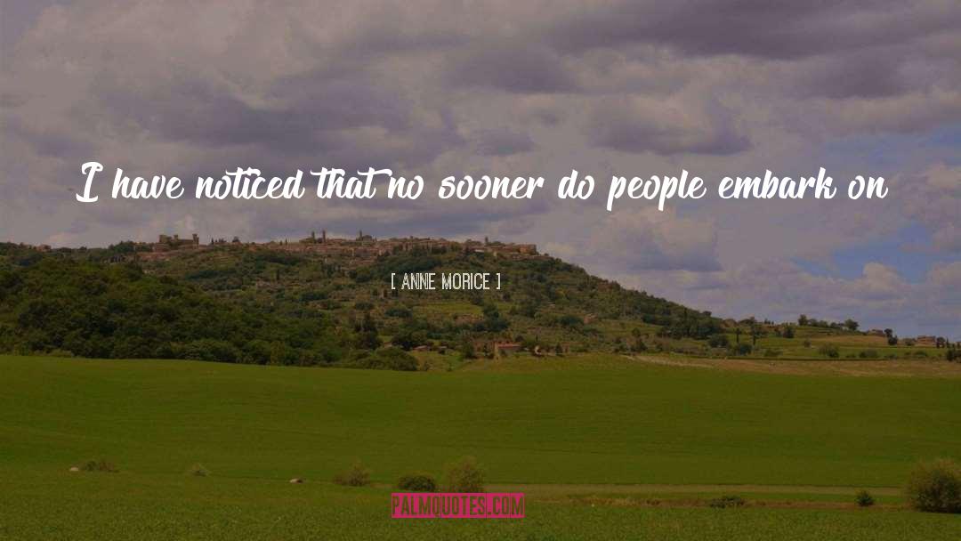 Anne Morice Quotes: I have noticed that no