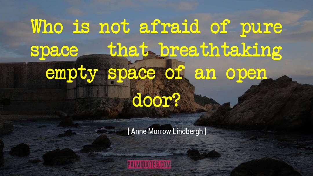 Anne Morrow Lindbergh Quotes: Who is not afraid of