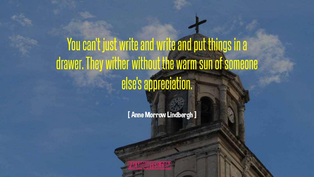 Anne Morrow Lindbergh Quotes: You can't just write and