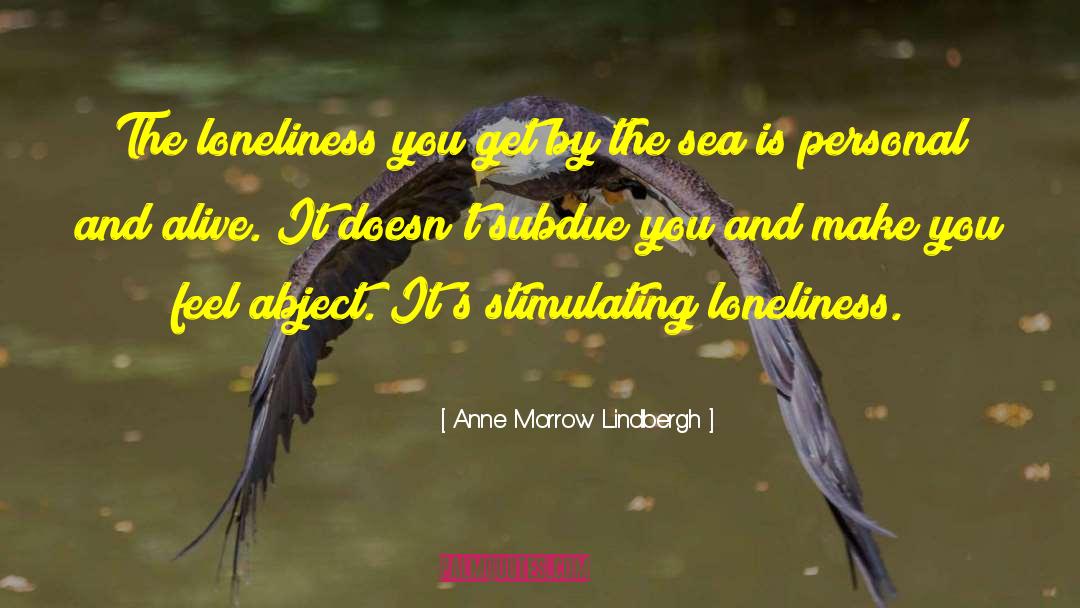 Anne Morrow Lindbergh Quotes: The loneliness you get by