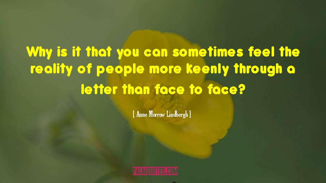 Anne Morrow Lindbergh Quotes: Why is it that you