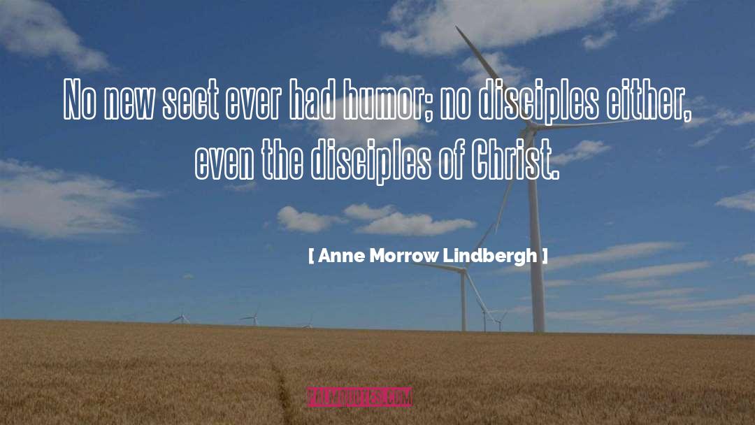 Anne Morrow Lindbergh Quotes: No new sect ever had