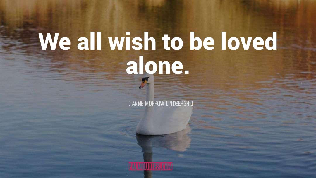 Anne Morrow Lindbergh Quotes: We all wish to be
