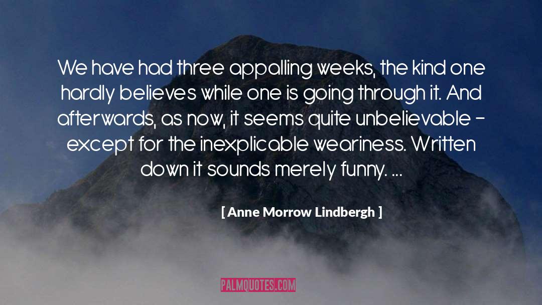 Anne Morrow Lindbergh Quotes: We have had three appalling