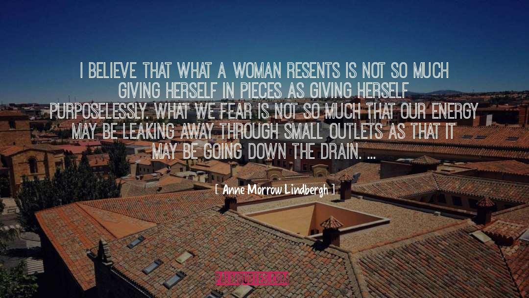 Anne Morrow Lindbergh Quotes: I believe that what a