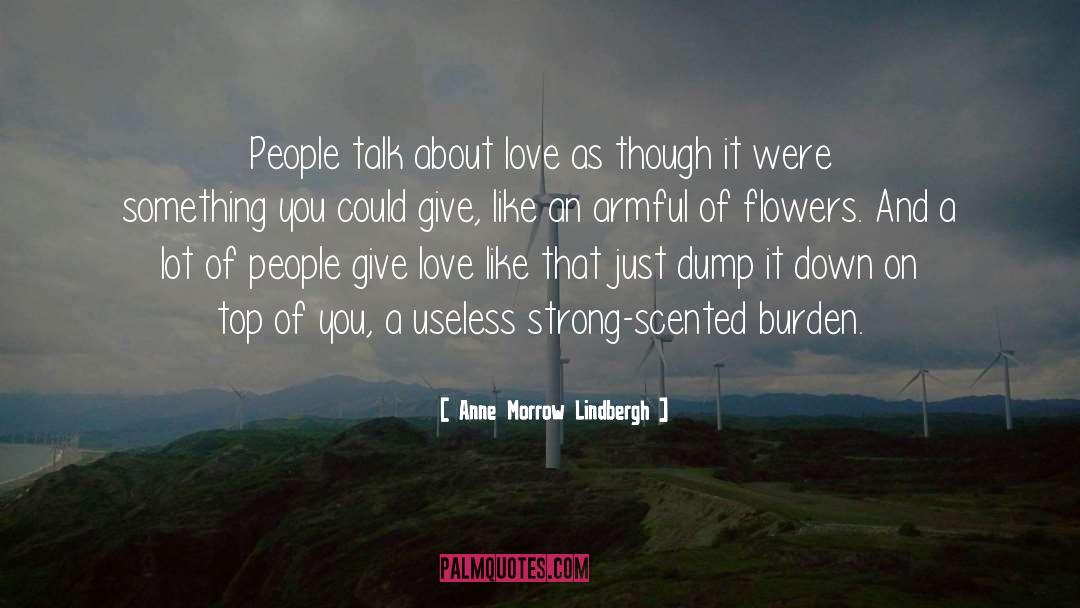 Anne Morrow Lindbergh Quotes: People talk about love as
