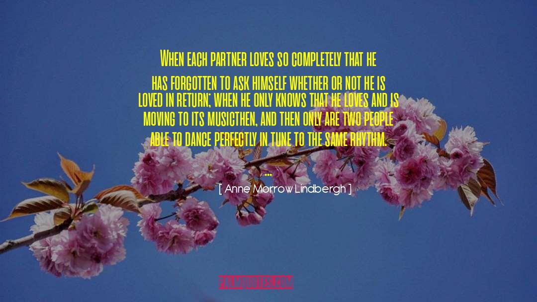 Anne Morrow Lindbergh Quotes: When each partner loves so