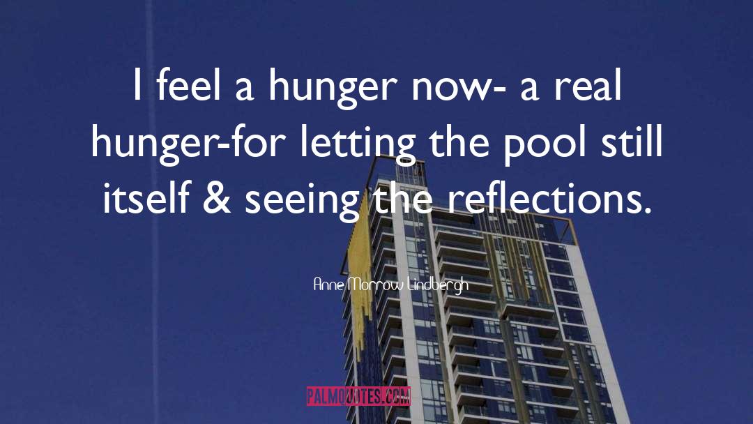 Anne Morrow Lindbergh Quotes: I feel a hunger now-