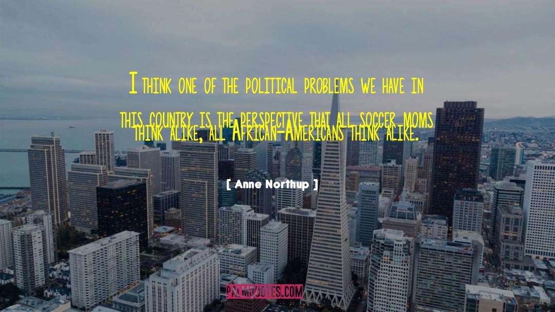 Anne Northup Quotes: I think one of the