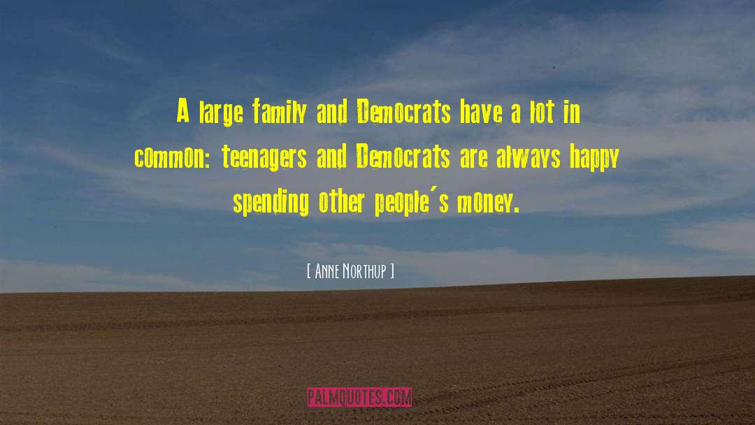 Anne Northup Quotes: A large family and Democrats