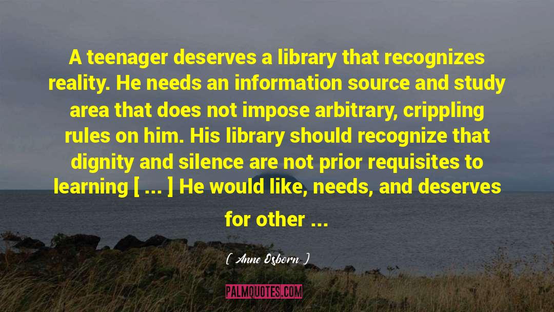 Anne Osborn Quotes: A teenager deserves a library