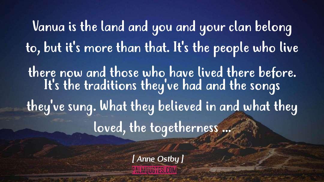 Anne Ostby Quotes: Vanua is the land and