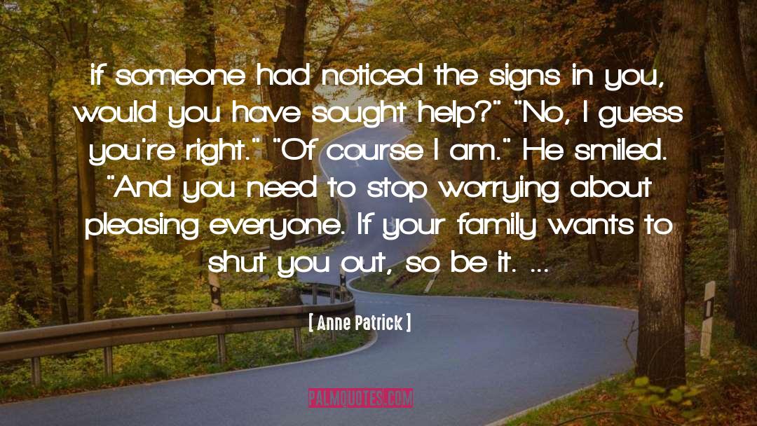 Anne Patrick Quotes: if someone had noticed the