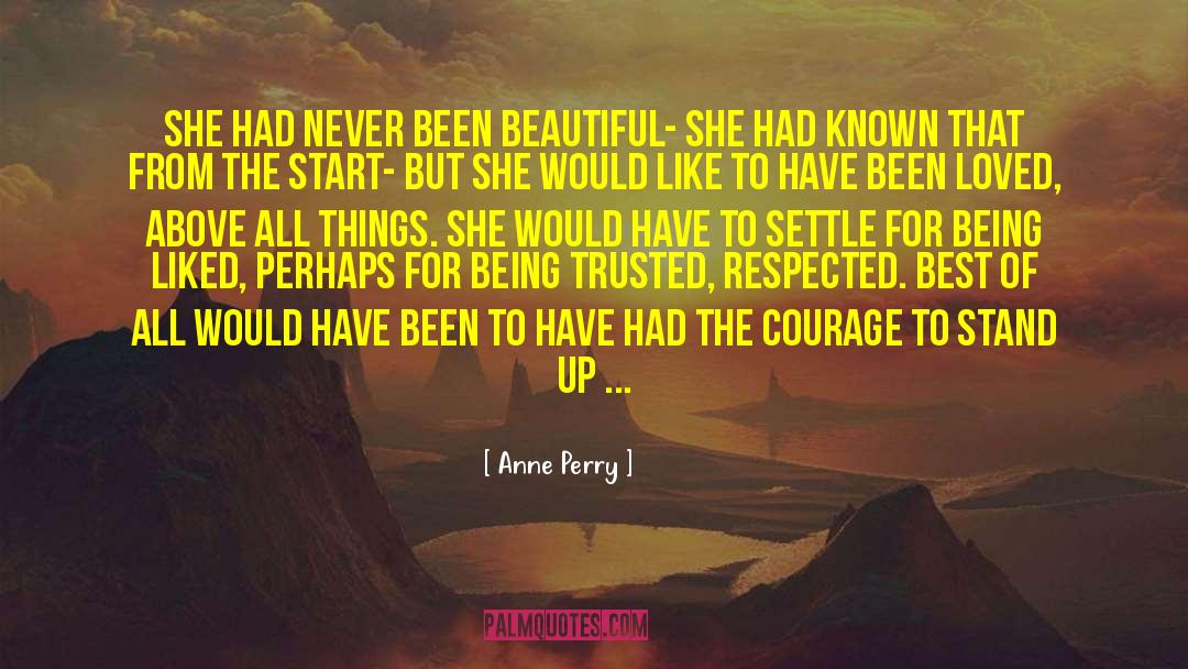Anne Perry Quotes: She had never been beautiful-