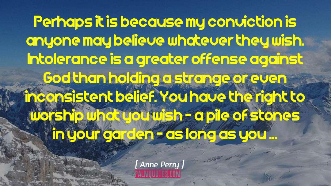 Anne Perry Quotes: Perhaps it is because my