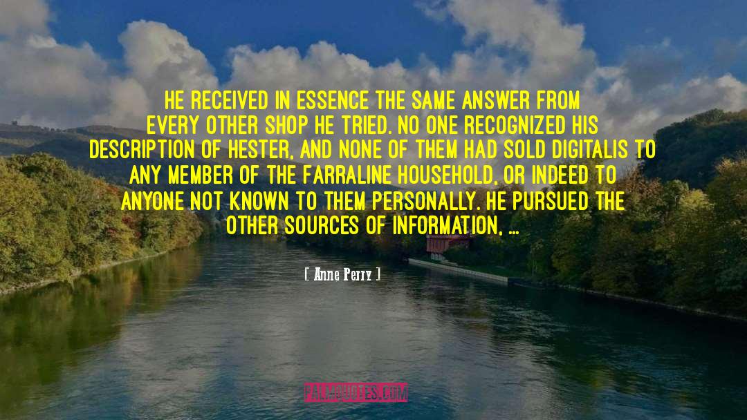 Anne Perry Quotes: He received in essence the