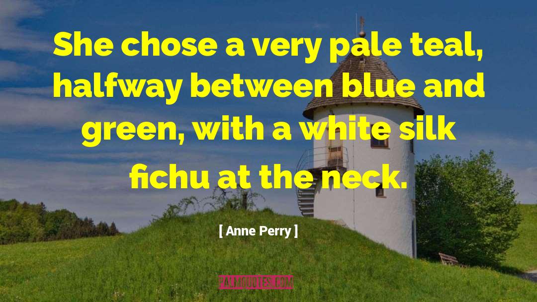 Anne Perry Quotes: She chose a very pale
