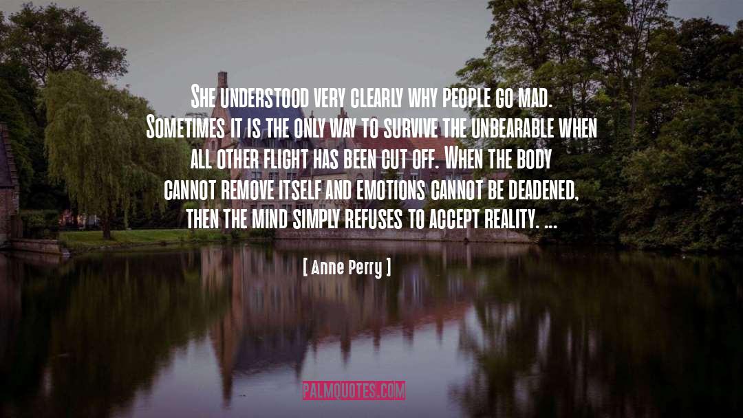 Anne Perry Quotes: She understood very clearly why