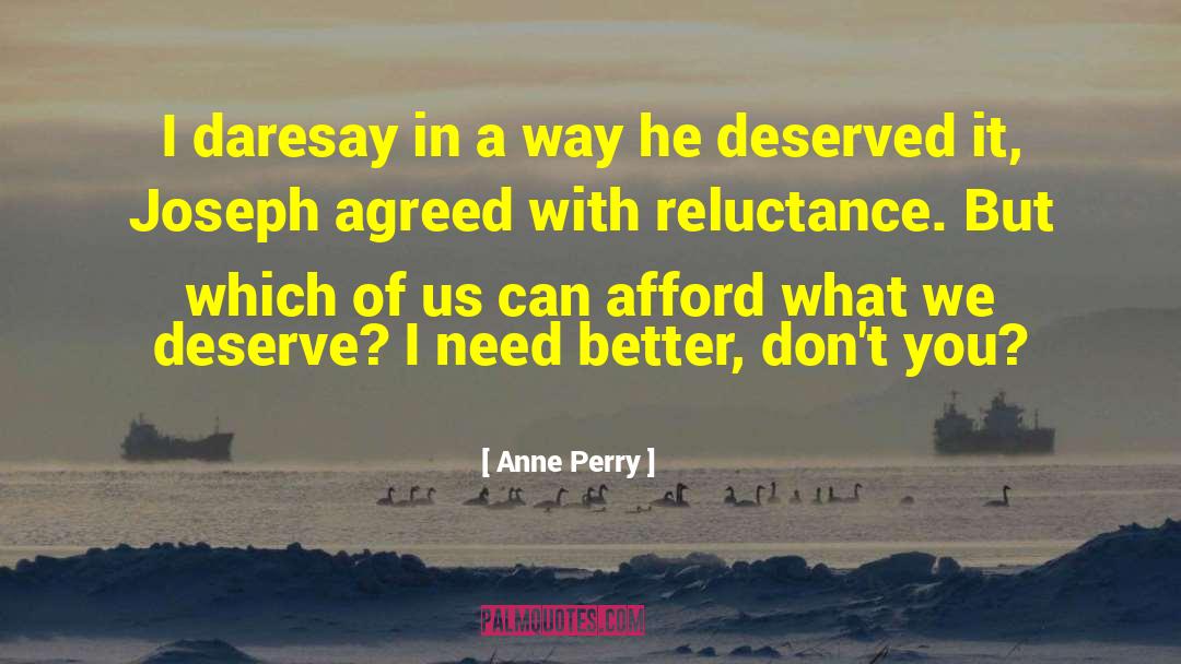 Anne Perry Quotes: I daresay in a way