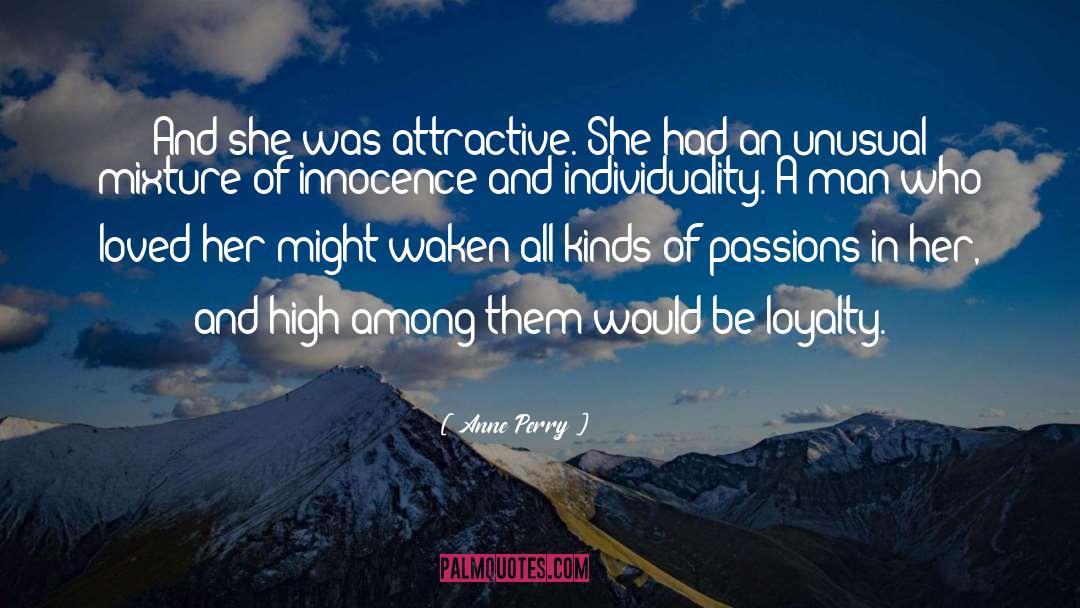 Anne Perry Quotes: And she was attractive. She