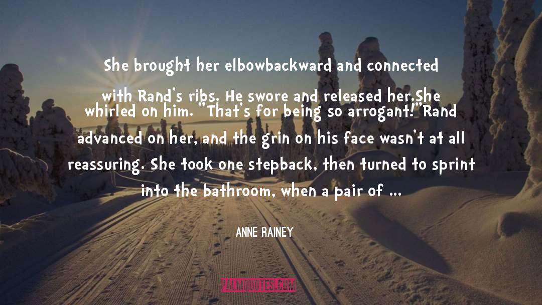 Anne Rainey Quotes: She brought her elbow<br />backward