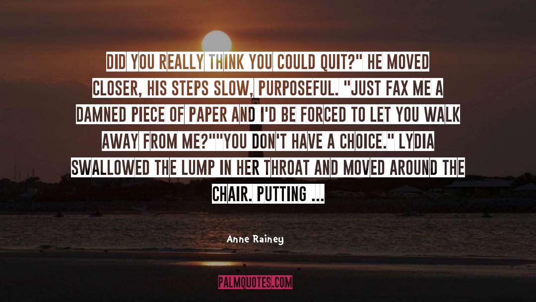 Anne Rainey Quotes: Did you really think you