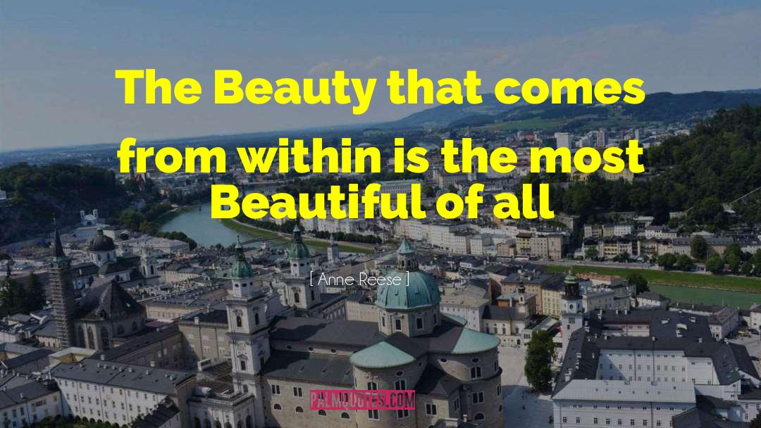 Anne Reese Quotes: The Beauty that comes from
