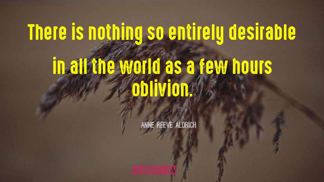 Anne Reeve Aldrich Quotes: There is nothing so entirely