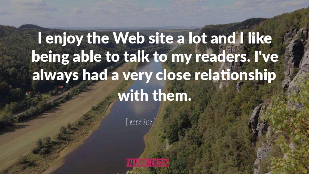 Anne Rice Quotes: I enjoy the Web site