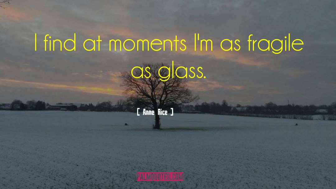 Anne Rice Quotes: I find at moments I'm