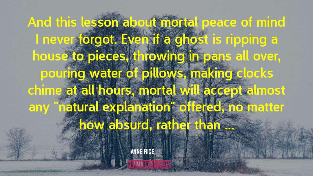 Anne Rice Quotes: And this lesson about mortal