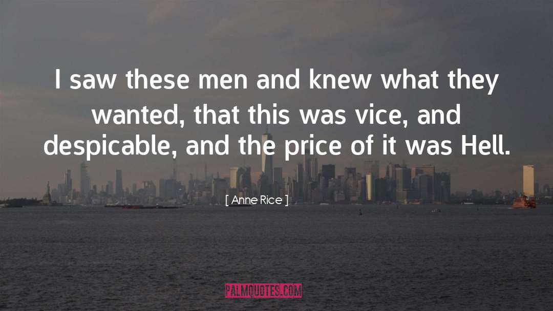 Anne Rice Quotes: I saw these men and