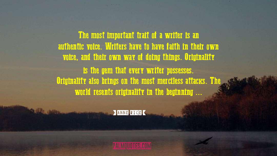 Anne Rice Quotes: The most important trait of