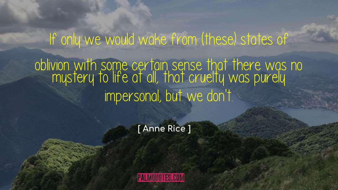 Anne Rice Quotes: If only we would wake